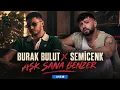Semicenk x Burak Bulut - Aşk Sana Benzer / New Audio Music 2026