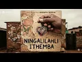 NINGALILAHLI ITHEMBA 