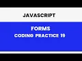 JS Coding Practice 19 Forms CCBP 4 0 nxtWave JavaScript
