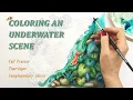 Coloring an Underwater Scene Process Color Tips Time-lapse