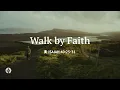 Walk by Faith Reading Our Daily Bread Devotional July 3 2026
