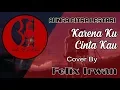 Download Lagu [LIRIK]  KARENA KU CINTA KAU - BCL (Cover By FELIX)