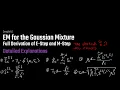 Expectation Maximization for the Gaussian Mixture Model Full Derivation