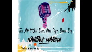  toss star ft chid benz mkax u0026 bunch bay nahitaji maadui 