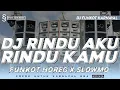 DJ RINDU AKU RINDU KAMU JADI SATU FUNKOT KARNAVAL 2025 VIRAL TIK TOK style FUNKOT horeg