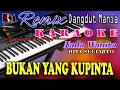 Download Lagu Bukan Yang Kupinta - Karaoke (Nada Wanita) Rita Sugiarto || Dj Mix Dut Orgen Tunggal