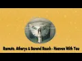 Lagu Ramuto, Atherys \u0026 Barend Rauch - Heaven With You [Psy Room]
