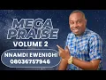 Download Lagu MEGA PRAISE VOLUME 2 — NNAMDI EWENIGHI