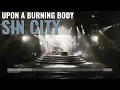 Sin City - Upon A Burning Body