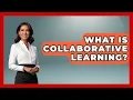 What Is Collaborative Learning - Aspiring Teacher Guide