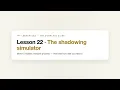 Lesson 22 The shadowing simulator LeanProjax The Complete Guide