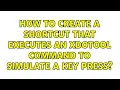 Ubuntu How to create a shortcut that executes an xdotool command to simulate a key press