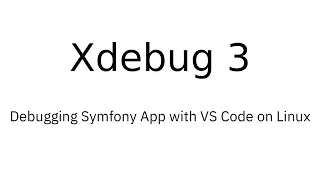 Xdebug 3 Debugging the Symfony Demo App in Docker with VS Code