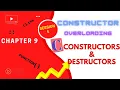 CHAPTER 9 S5 CONSTRUCTOR OVERLOADING CONSTRUCTORS AND DESTRUCTORS