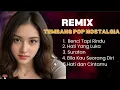 Remix Tembang Pop Nostalgia Bikin Asyik Sepanjang Masaa
