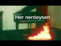 Ati242-Her nerdeysen(sözleri olmadan fon müziği)