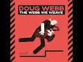 The Webb We Weave - Doug Webb