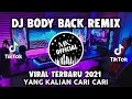 DJ BODY BACK REMIX VIRAL TIKTOK TERBARU 2021 (MBON MBON REMIX)