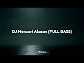 Download Lagu DJ - Mencari Alasan (REMIX FULL BASS)