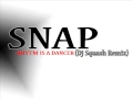 Download Lagu Snap - Rhythm is a Dancer (Dj Squash Remix)