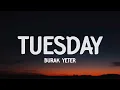 Burak yeter - Tuesday (lyrics) | Tiktok