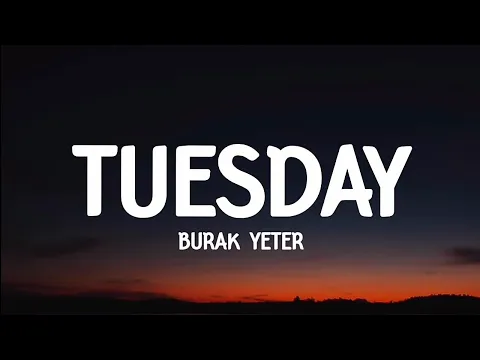 Download MP3 Burak yeter - Tuesday (lyrics) | Tiktok