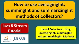 How to use averagingInt summingInt and summarizingInt methods of Collectors Java 8 streams