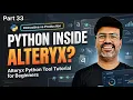 Alteryx Python Tool Tutorial for Beginners Interactive Production Mode Explained