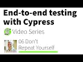 End-to-end Testing with Cypress Series 06 DRY Don t Repeat Yourself