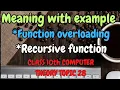 What is function overloading and recursive function meaning of recursion and function overloading