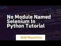 no module named selenium in python tutorial