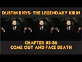 Chapter 85 86 COME OUT AND FACE DEATH - Dustin Rhys
