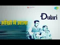 Lagu आँखों में आजा | Dulari | Lata Mangeshkar Songs | Madhubala | Suresh | Geeta Bali | Jayant