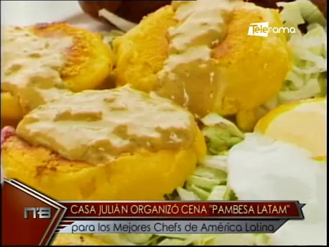Casa Julián Organizó Cena Pambesa Latam para los mejores Chefs de América Latina