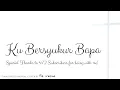 Download Lagu Ku Bersyukur Bapa Piano Instrumental cover | Kunci Lagu ada di Deskripsi