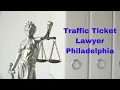 Traffic Ticket Lawyer Philadelphia