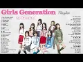 [ 소녀시대] GIRLS GENERATION PLAYLIST SONG 2007-2014 Update 2023!