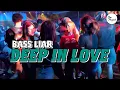 BASS LIAR ☘️ DEEP IN LOVE || Cho Project 2025