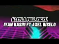 DJ LEYLA FULL KICK - IYAN KASIM FT AXEL DISELO VIRAL TIKTOK 2021