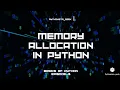 Memory Allocation in python Episode-3 Pythonista - Geek Shravanthi Basics of python