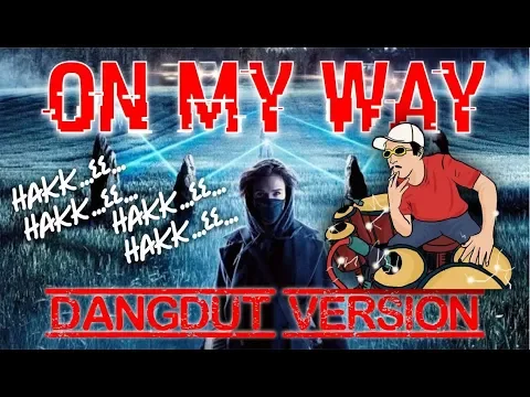 Download MP3 ALAN WALKER - ON MY WAY [ DANGDUT VERSION COVER ] BY. DJBDNGRMX #PUBGMONMYWAYCOVER