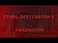 Download Lagu FINAL DESTINATION 3 FANIMATION