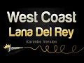 Download Lagu Lana Del Rey - West Coast (Karaoke Version)