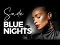 Download Lagu Sade Inspired Blues \u0026 Soul Love Songs - Sade Blue Nights 💙