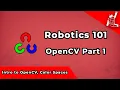 OpenCV Part 1 - Introduction to OpenCV Color Spaces Robotics 101