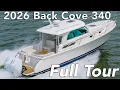 Full Tour All New 2026 Back Cove 340