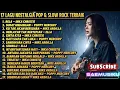 Lagu 17 LAGU NOSTALGIA POP \u0026 SLOW ROCK TERBAIK 2026