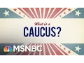 What Is A Caucus MSNBC