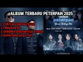 Download Lagu PETERPAN ALBUM TERBARU 2025 - ELLO - TIARA- FIERSHA- ALEX TEH,