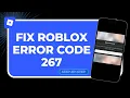 How to Fix Roblox Error Code 267